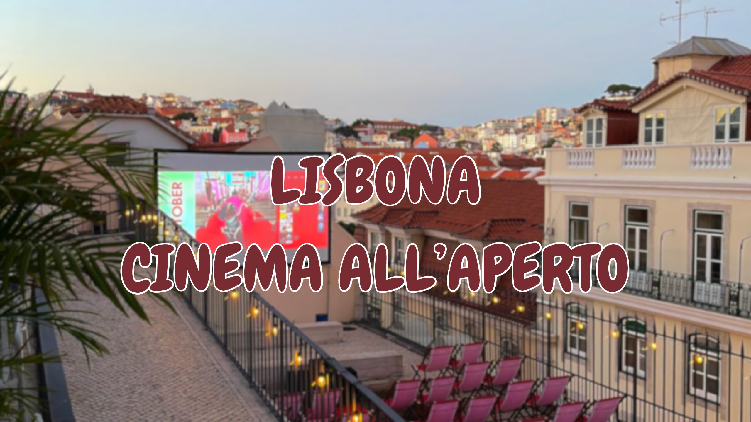 COSA FARE A LISBONA: CINEMA ALL’APERTO